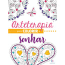 Arteterapia Para Colorir e Sonhar - Ciranda Cultural