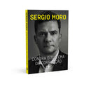 Contra o Sistema da Corrupção - Sergio Moro