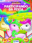 Conte uma História - Unicórnios e Amigos - Participando da Festa - Bicho Esperto