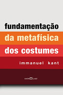 Fundamentação da Metafísica dos Costumes - Immanuel Kant - Martin Claret FA