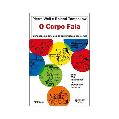 O Corpo Fala - A Linguagem Silenciosa Da Comunicação Não Verbal - Pierre Weil