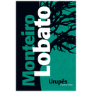 Urupês E Outros Contos - Monteiro Lobato