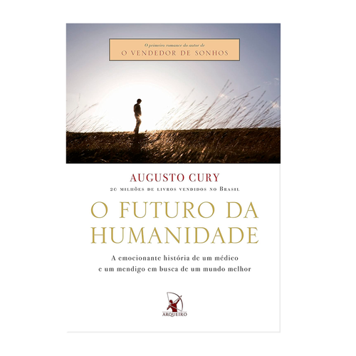 O Futuro Da Humanidade - Augusto Cury
