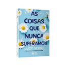 As Coisas Que Nunca Superamos - Lucy Score