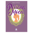 Poliana Moça - Eleanor H. Porter