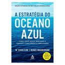 A Estratégia do Oceano Azul - W. Chan Kim e Renée Mauborgne - Sextante