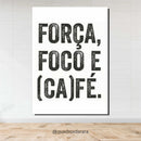 Placa Decorativa em MDF 21x30 | FOCO, FORÇA E CAFÉ