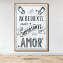 Placa Decorativa em MDF 21x30 | O INGREDIENTE MAIS IMPORTANTE