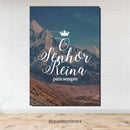 Placa Decorativa em MDF 21x30 | O SENHOR REINA