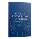 O poder restaurador do perdão: como o perdão abre portas para a cura e a libertação espiritual | Adriel Ribeiro