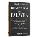 Renovados pela palavra: renovação espiritual atráves do poder da Palavra | Charles Silva