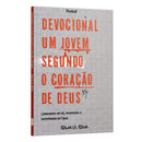 Devocional Jovem Segundo o Coração de Deus: Crescendo em Fé, Propósito e Intimidade em Deus